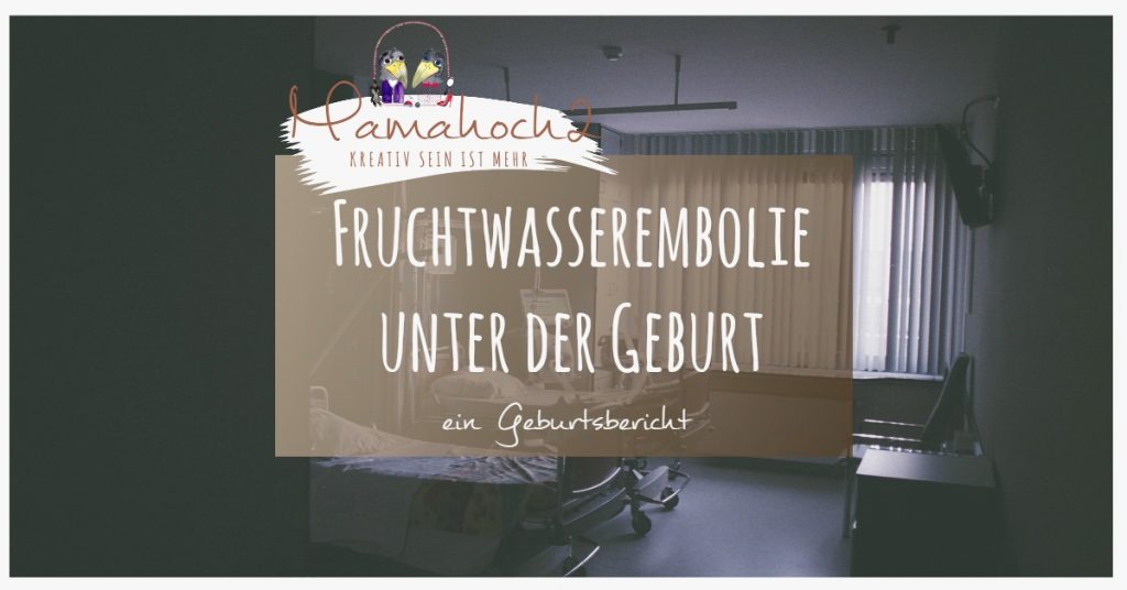 Fruchtwasserembolie Geburtsbericht