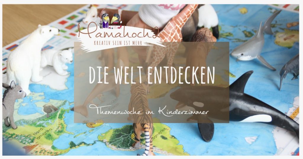 Welt entdecken_Themenwoche im Kinderzimmer (15)