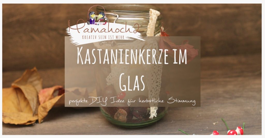 diy herbstdeko kastanien kerzen einmachgläser kerzenmachen