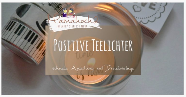 Geschenkidee DIY Anleitung für Positive Teelichter inkl. Freebie ⋆ Mamahoch2