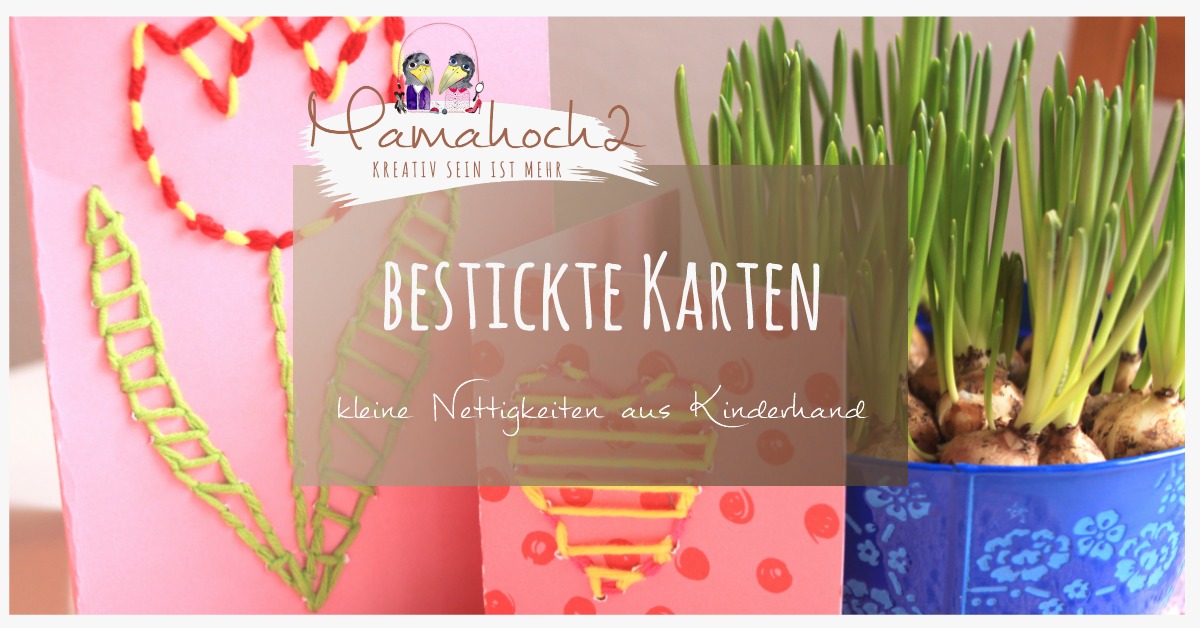 Bestickte Karten- Basteleien aus Kinderhand