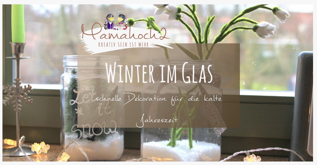 Winter im Glas- wenn Frau Holle nicht so will wie wir…