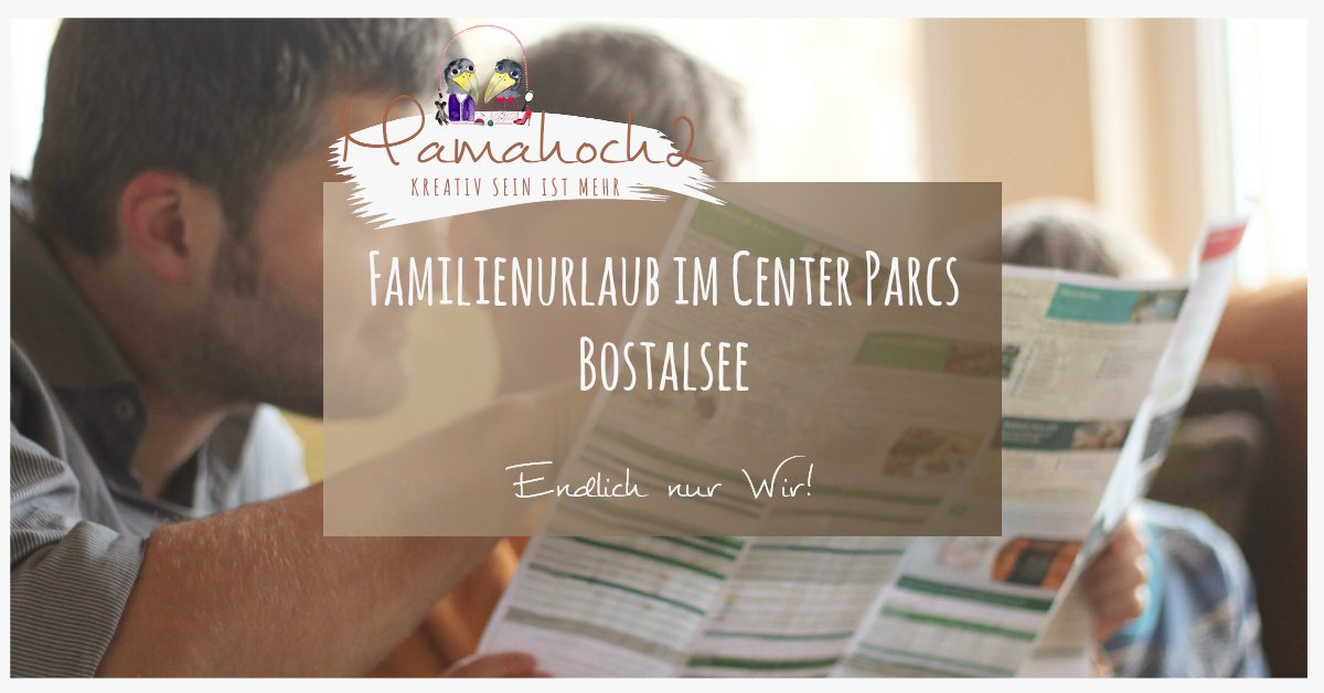 Erfahrungsbericht Center Parcs Bostalsee Familienurlaub – Endlich nur wir!
