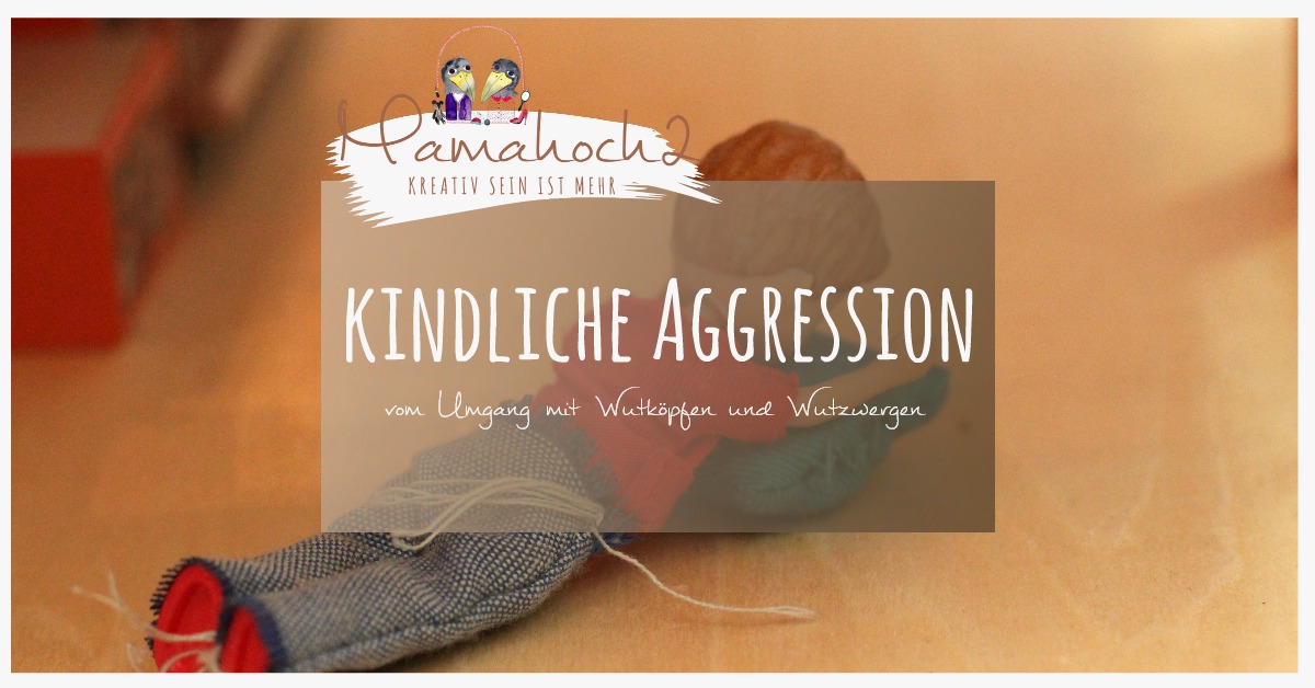 kindliche Aggression: vom Umgang mit Wutköpfen und Wutzwergen