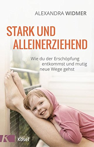 Alleinerziehend: Warum eine Trennung mit Kind nicht das Ende, sondern