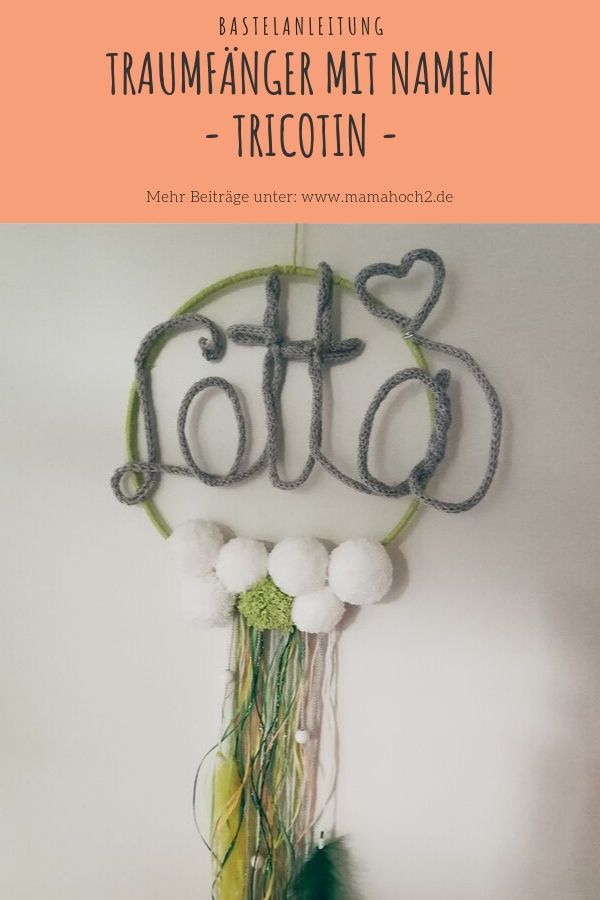 Diy Anleitung Traumfanger Mit Namen Tricotin Mamahoch2